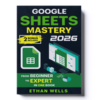 Google Sheets Mastery (PAPERBACK)